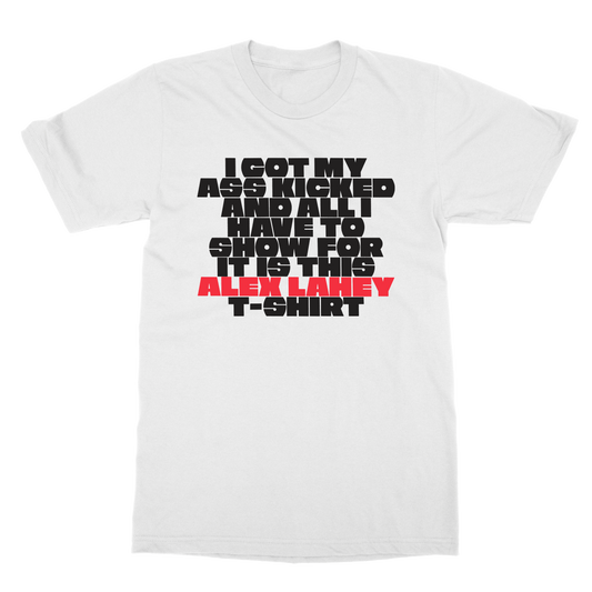 I Got My Ass Kicked T-Shirt