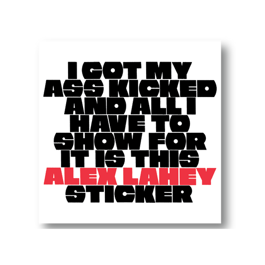 I Got My Ass Kicked Sticker