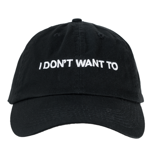 I Don't Want To Dad Hat (Black)