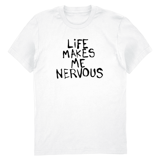 'Life Makes Me Nervous' Lyric Tee (White)