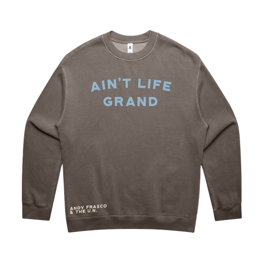Ain't Life Grand Crewneck
