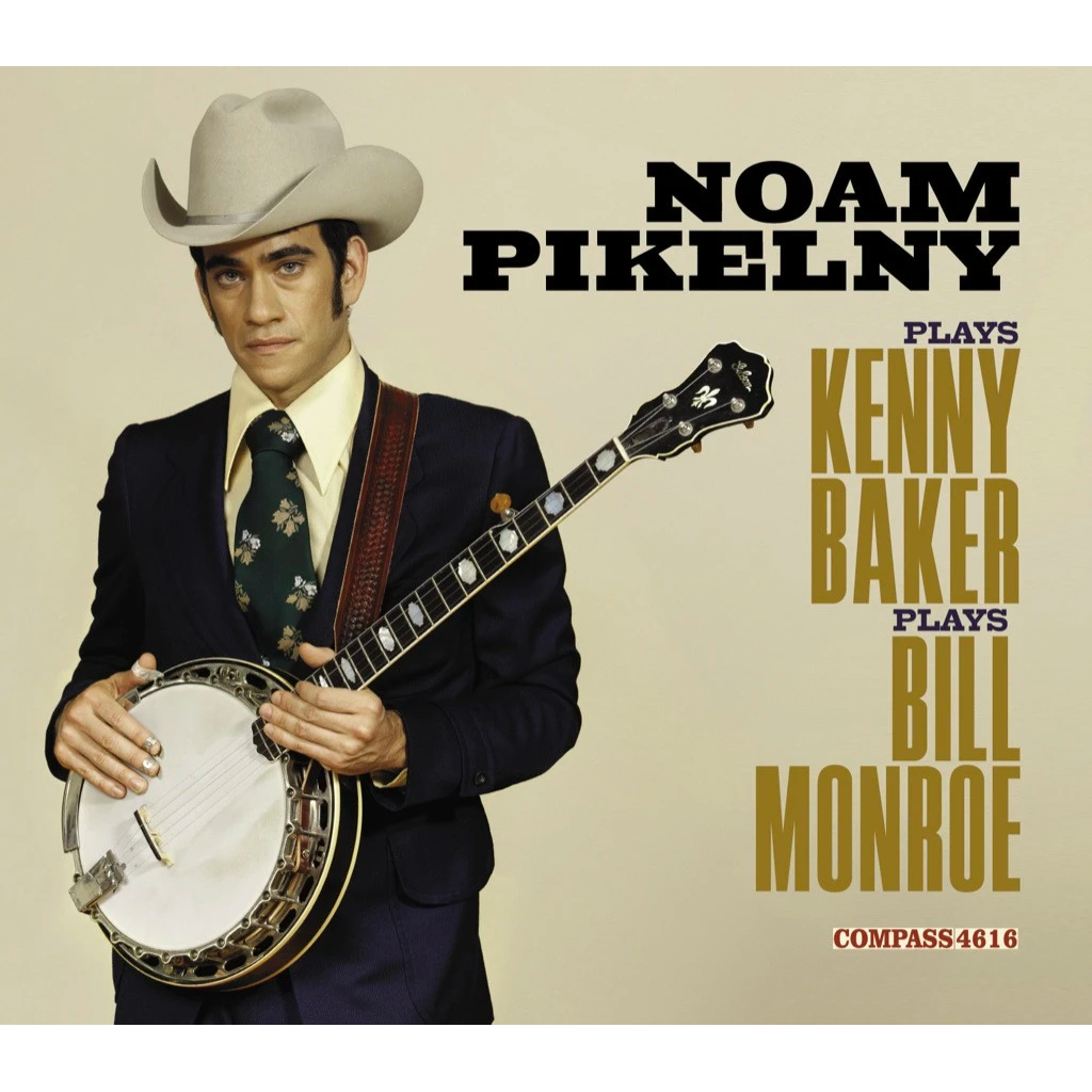 Noam Pikelny Plays Kenny Baker Plays Bill Monroe CD
